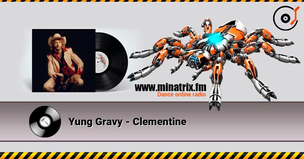 Yung Gravy - Clementine слушать онлайн в высоком качестве | Minatrix.FM