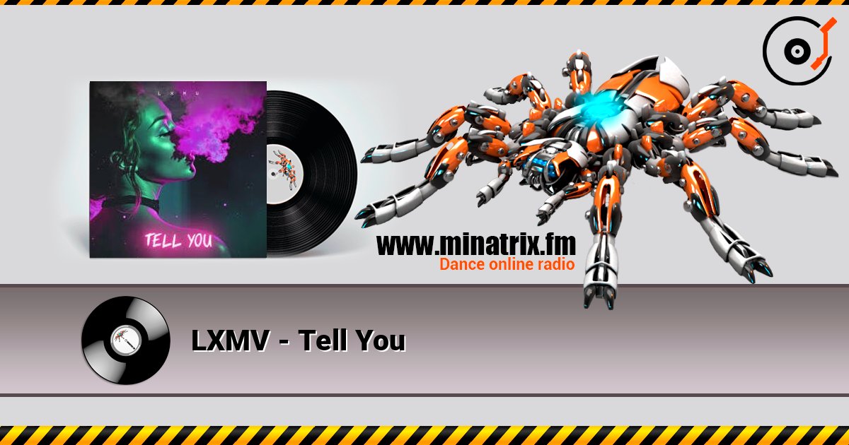 LXMV - Tell You слушать онлайн в высоком качестве | Minatrix.FM