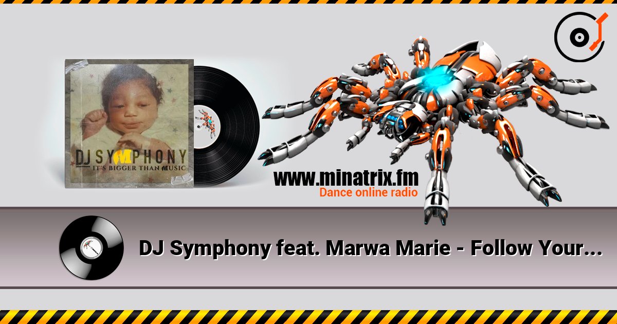 DJ Symphony feat. Marwa Marie - Follow Your Dreams online in hoher Qualität hören | Minatrix.FM