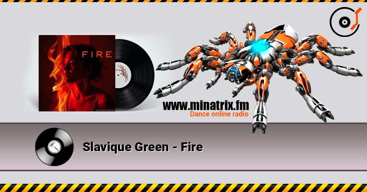 Slavique Green - Fire слушать онлайн в высоком качестве | Minatrix.FM