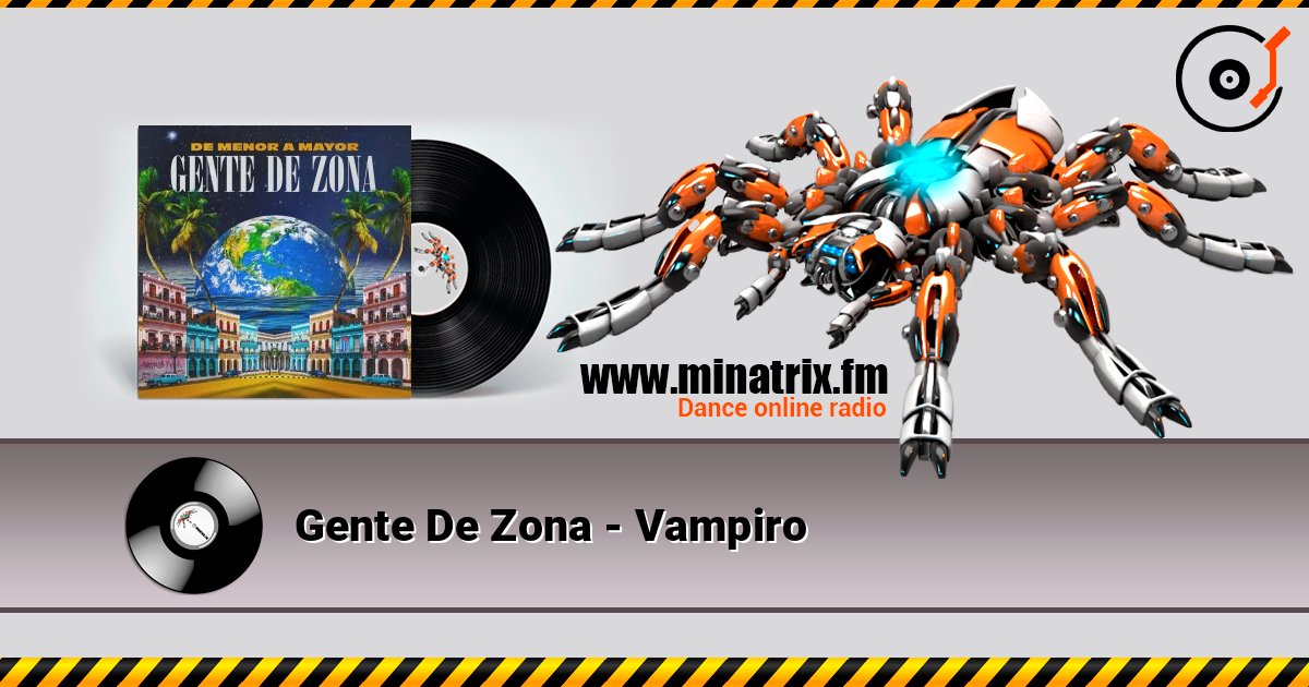 Gente De Zona - Vampiro écouter en ligne en haute qualité | Minatrix.FM