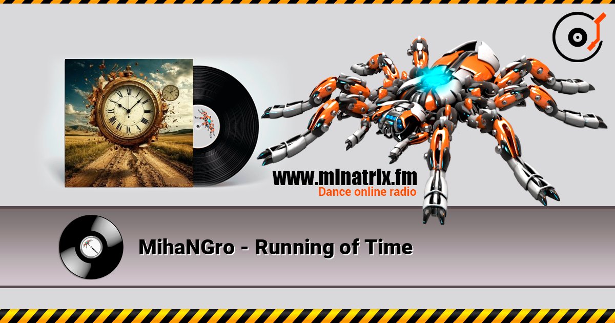 MihaNGro - Running of Time слушать онлайн в высоком качестве | Minatrix.FM