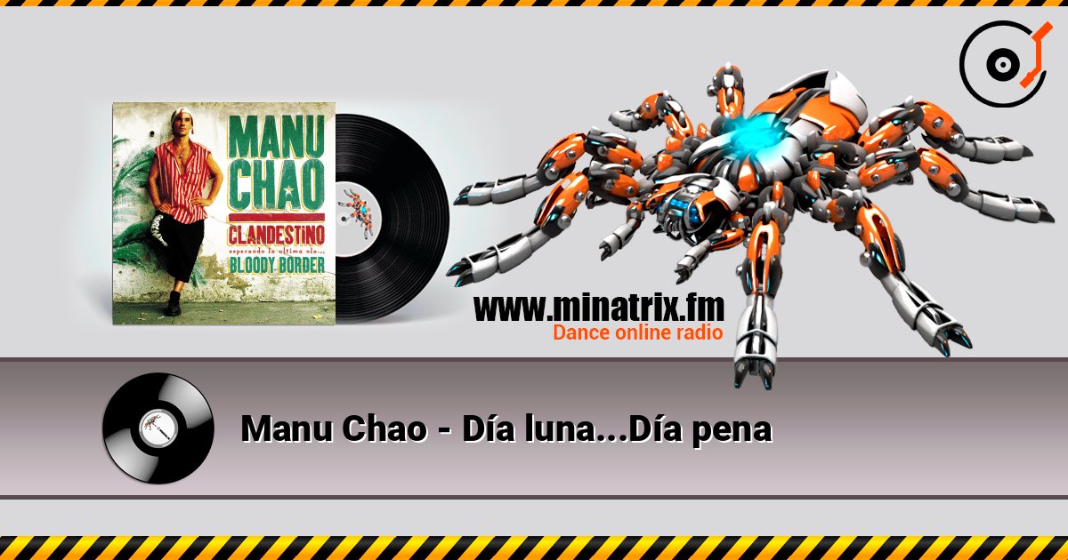 Manu Chao - Día luna...Día pena слушать онлайн в высоком качестве | Minatrix.FM
