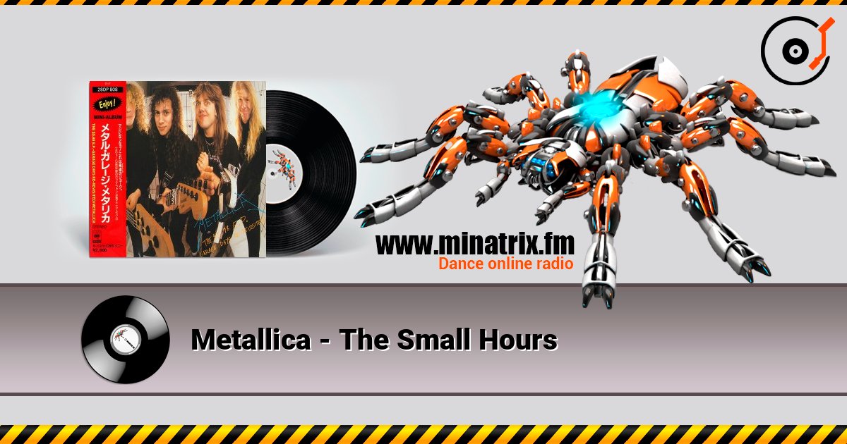 Metallica - The Small Hours слушать онлайн в высоком качестве | Minatrix.FM