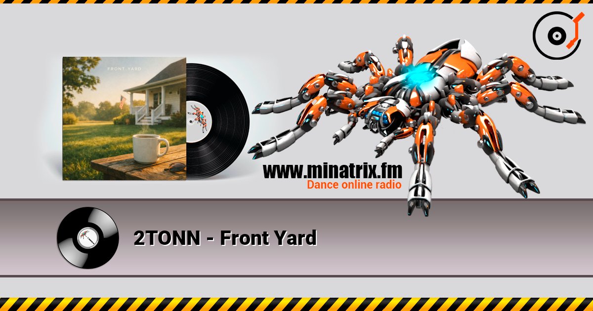 2TONN - Front Yard 在线收听高音质 | Minatrix.FM