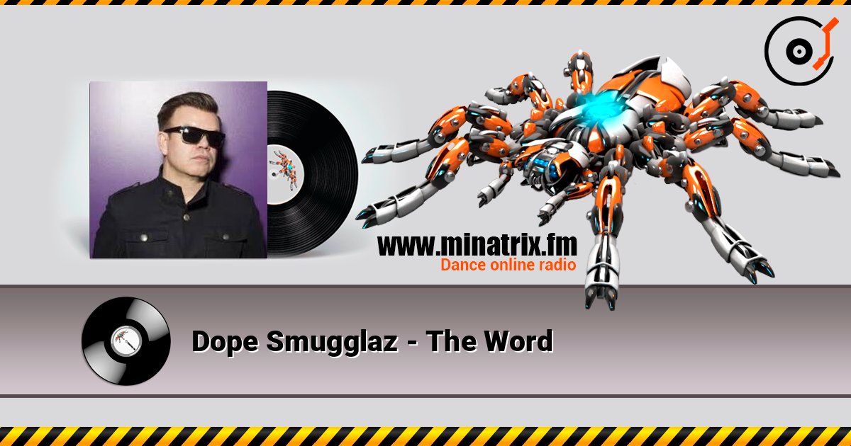 Dope Smugglaz - The Word слушать онлайн в высоком качестве | Minatrix.FM