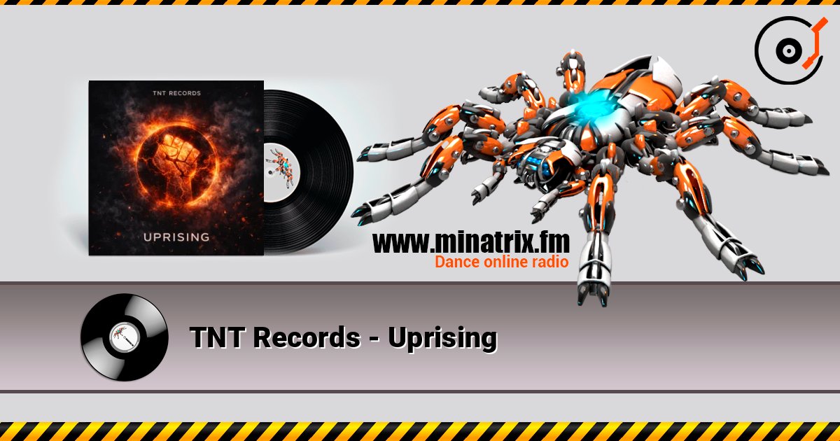 TNT Records - Uprising слушать онлайн в высоком качестве | Minatrix.FM