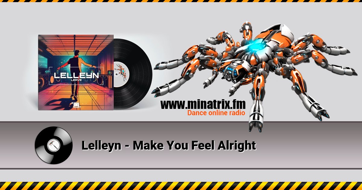 Lelleyn - Make You Feel Alright Lelleyn - Make You Feel Alright скачать бесплатно
