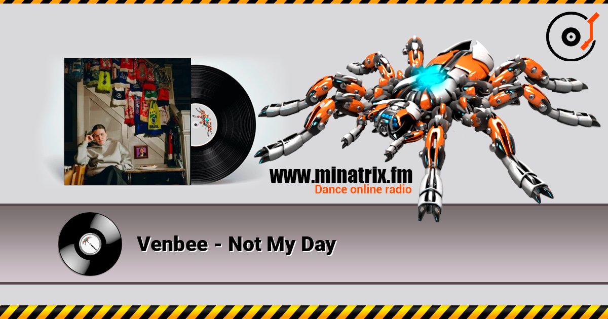 Venbee - Not My Day 在线收听高音质 | Minatrix.FM