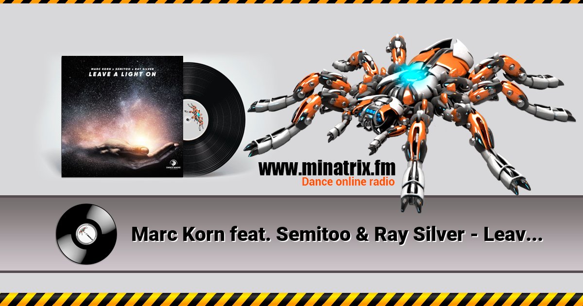 Marc Korn feat. Semitoo & Ray Silver - Leave A Light On Marc Korn feat. Semitoo & Ray Silver - Leave A Light On скачать бесплатно