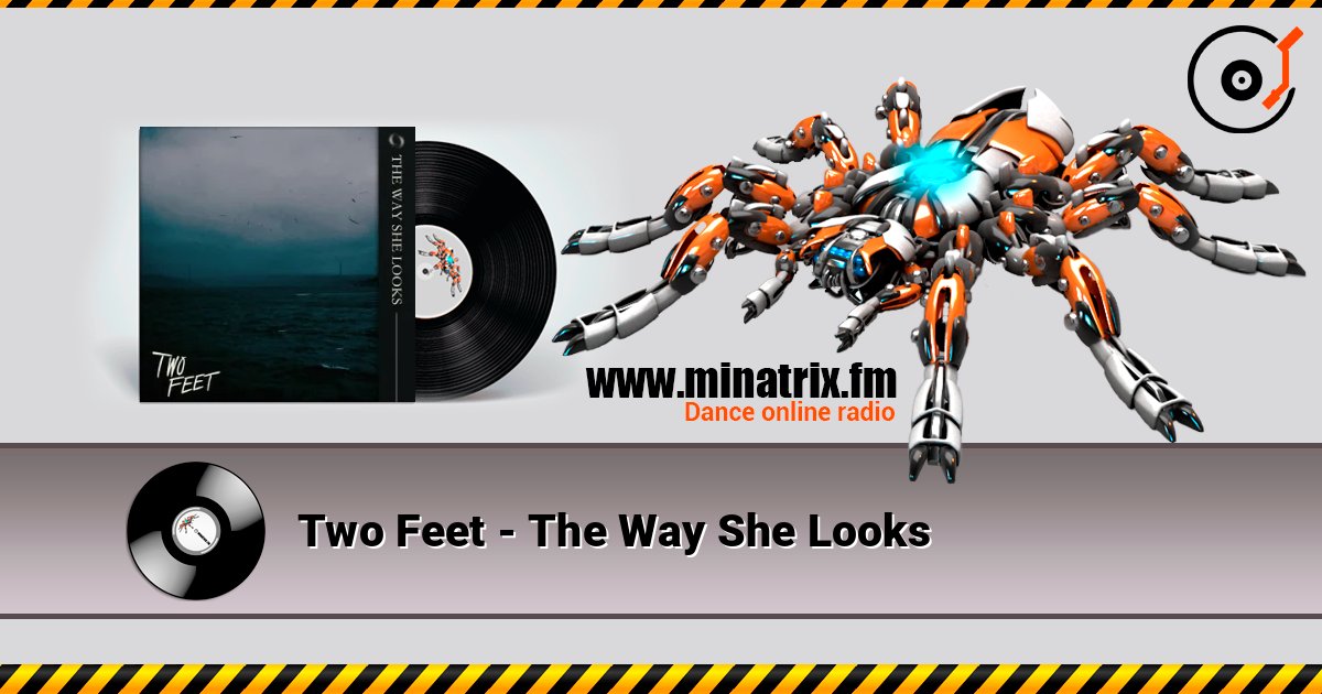 Two Feet - The Way She Looks слушать онлайн в высоком качестве | Minatrix.FM