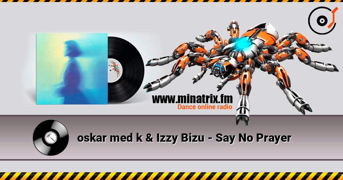 oskar med k & Izzy Bizu - Say No Prayer слушать онлайн в высоком качестве | Minatrix.FM