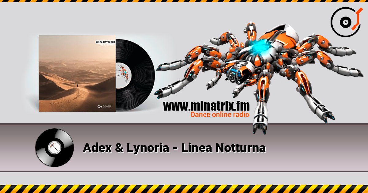 Adex & Lynoria - Linea Notturna 在线收听高音质 | Minatrix.FM