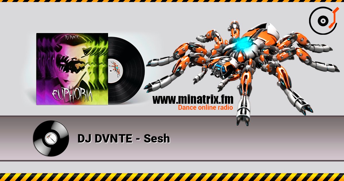 DJ DVNTE - Sesh слушать онлайн в высоком качестве | Minatrix.FM