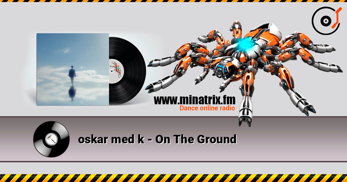 oskar med k - On The Ground слушать онлайн в высоком качестве | Minatrix.FM