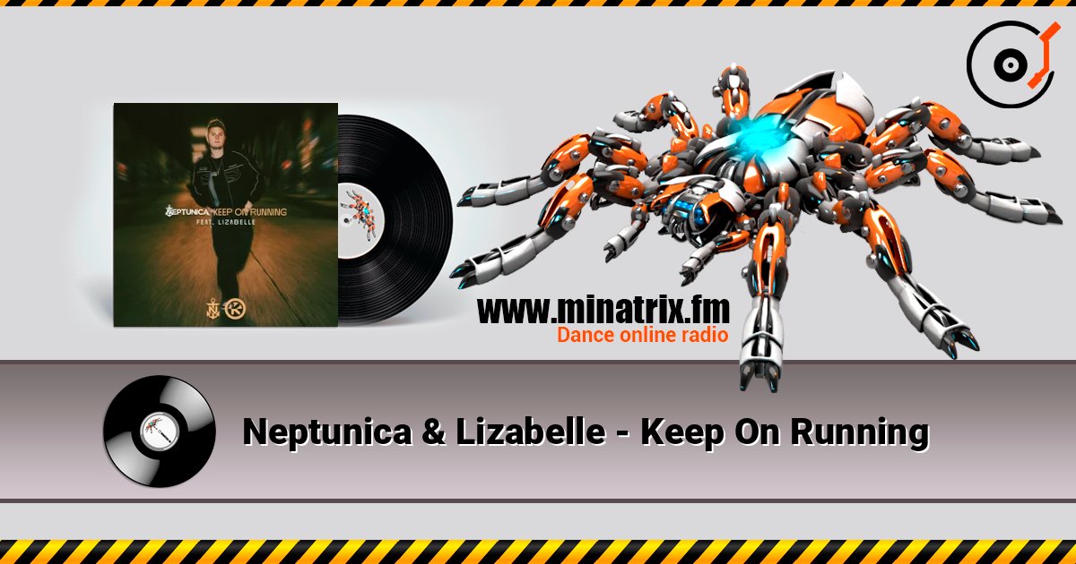 Neptunica & Lizabelle - Keep On Running écouter en ligne en haute qualité | Minatrix.FM