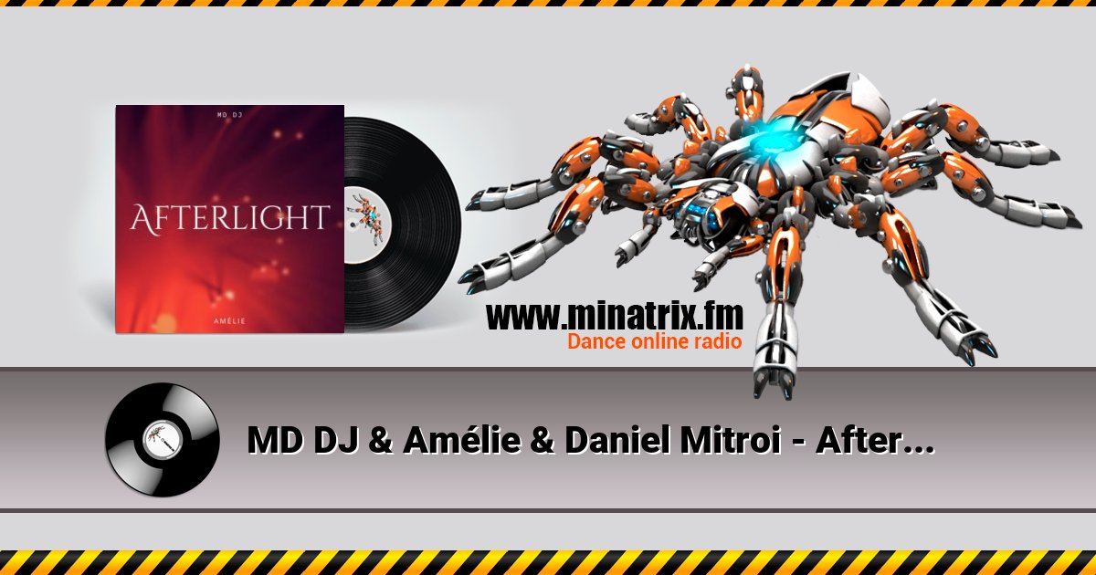 MD DJ & Amélie & Daniel Mitroi - Afterlight MD DJ & Amélie & Daniel Mitroi - Afterlight скачать бесплатно