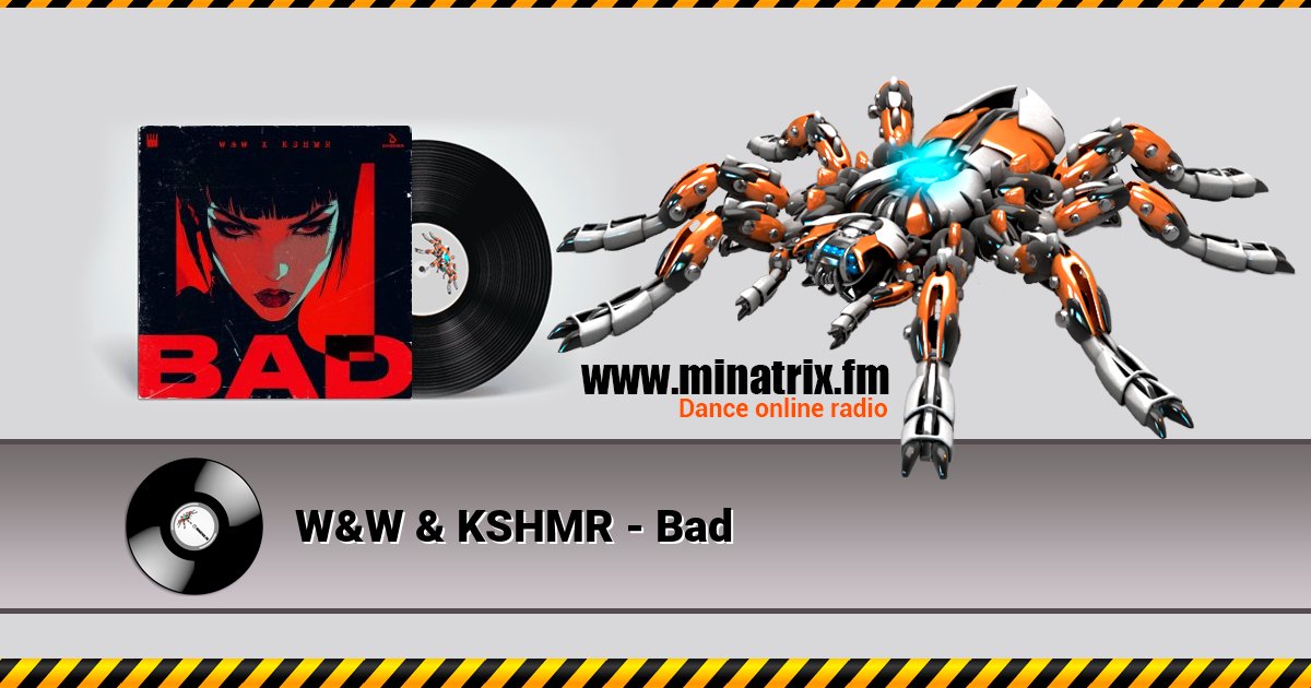 W&W & KSHMR - Bad W&W & KSHMR - Bad скачать бесплатно