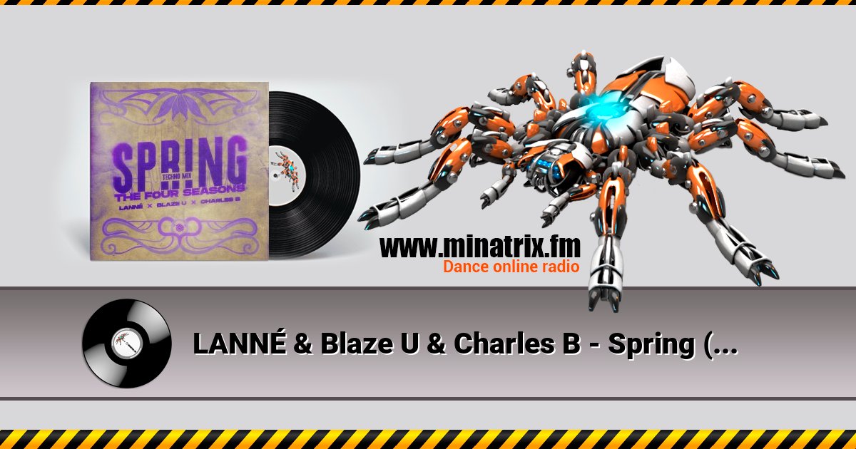 LANNÉ & Blaze U & Charles B - Spring (The Four Seasons) (Techno Mix) LANNÉ & Blaze U & Charles B - Spring (The Four Seasons) (Techno Mix) скачать бесплатно