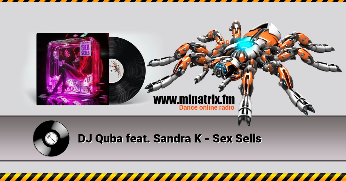 DJ Quba feat. Sandra K - Sex Sells DJ Quba feat. Sandra K - Sex Sells скачать бесплатно
