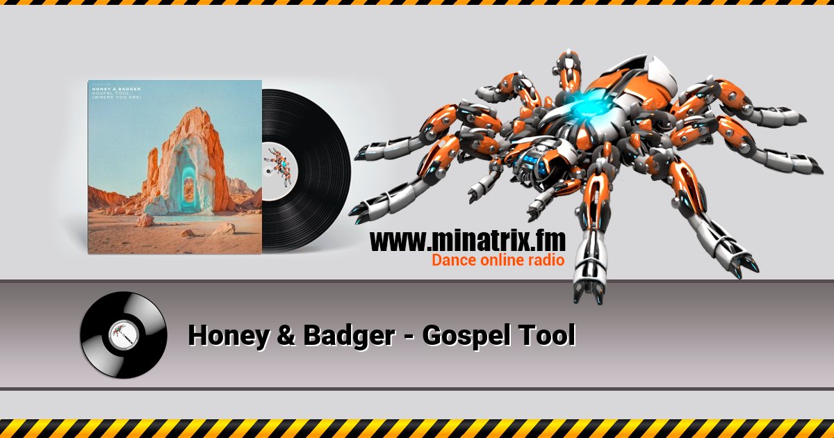 Honey & Badger - Gospel Tool Honey & Badger - Gospel Tool скачать бесплатно