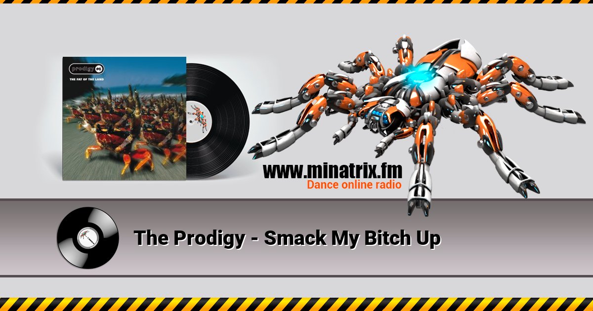 The Prodigy - Smack My Bitch Up The Prodigy - Smack My Bitch Up скачать бесплатно