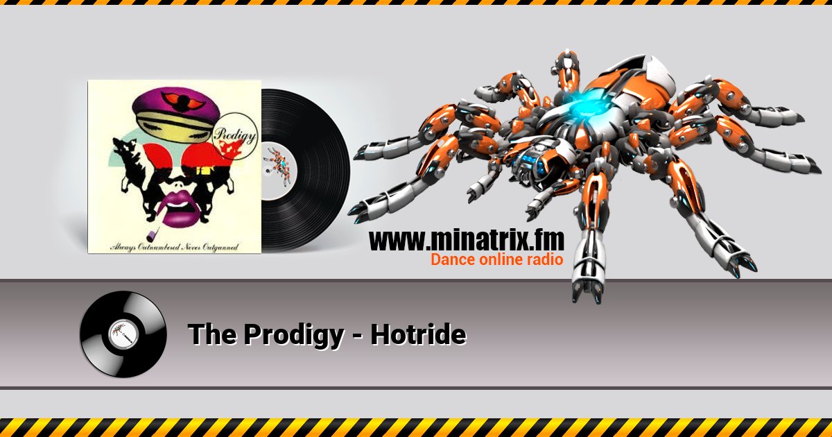 The Prodigy - Hotride The Prodigy - Hotride скачать бесплатно