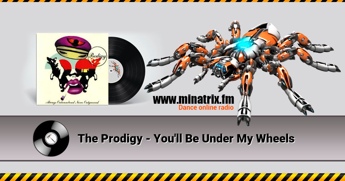The Prodigy - You'll Be Under My Wheels The Prodigy - You'll Be Under My Wheels скачать бесплатно