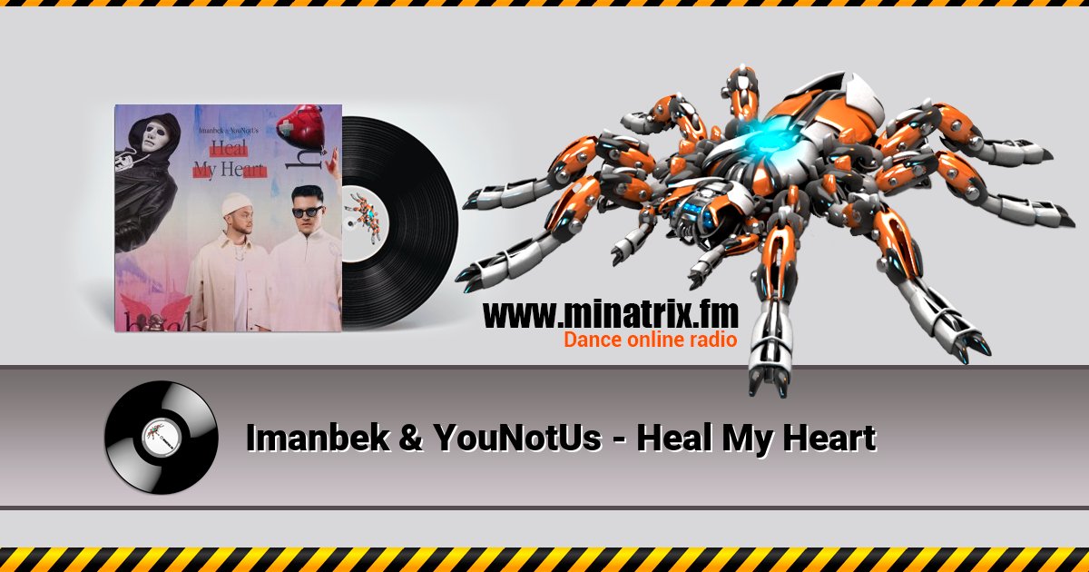 Imanbek & YouNotUs - Heal My Heart  