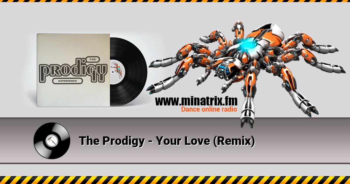 The Prodigy - Your Love (Remix) The Prodigy - Your Love (Remix) скачать бесплатно