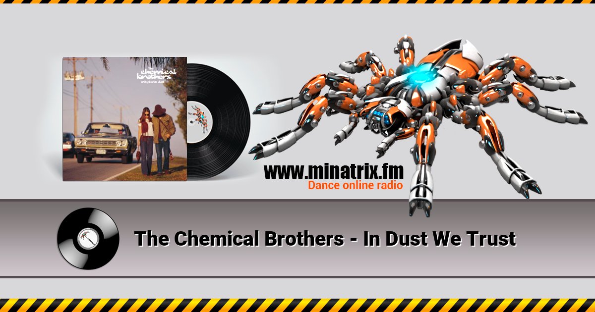 The Chemical Brothers - In Dust We Trust The Chemical Brothers - In Dust We Trust скачать бесплатно