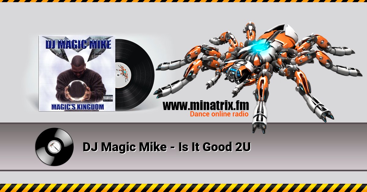 DJ Magic Mike - Is It Good 2U DJ Magic Mike - Is It Good 2U скачать бесплатно