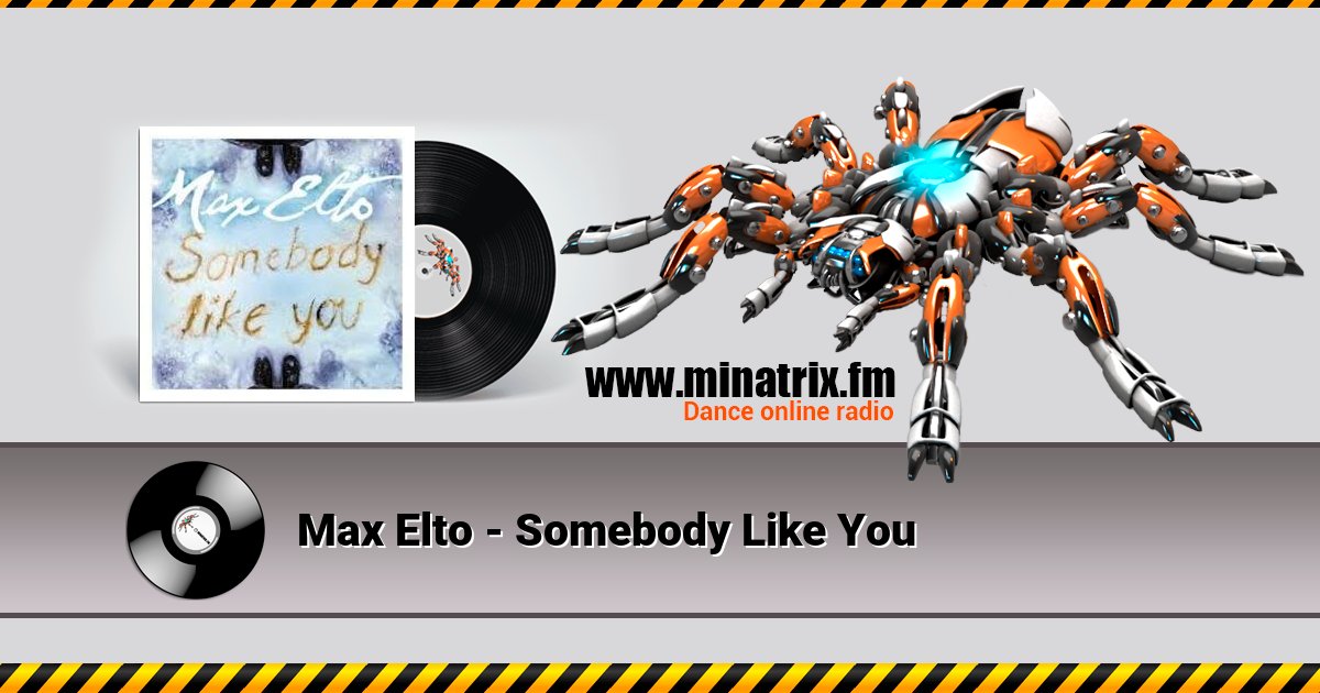 Max Elto - Somebody Like You Max Elto - Somebody Like You скачать бесплатно