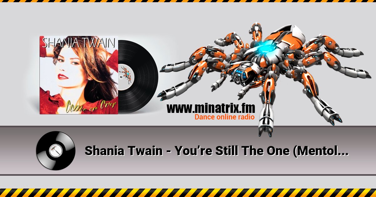 Shania Twain - You’re Still The One (Mentol Remix) Shania Twain - You’re Still The One (Mentol Remix) скачать бесплатно