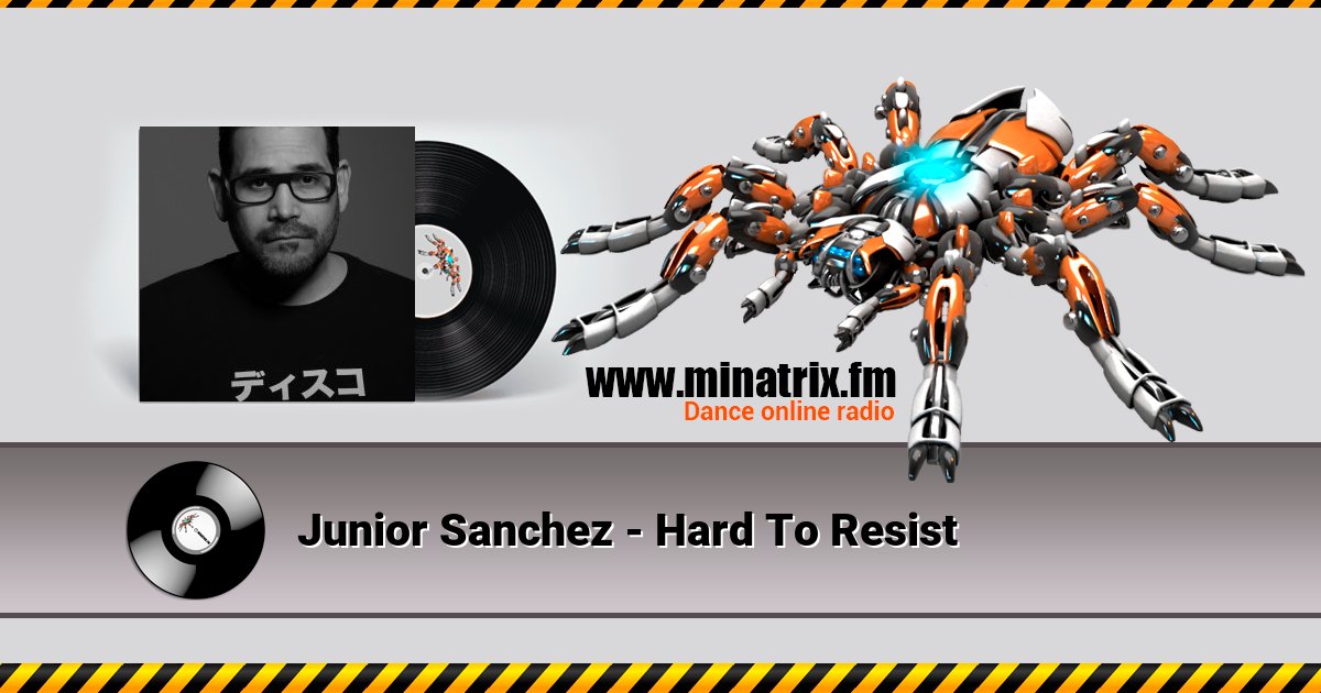 Junior Sanchez - Hard To Resist Junior Sanchez - Hard To Resist скачать бесплатно