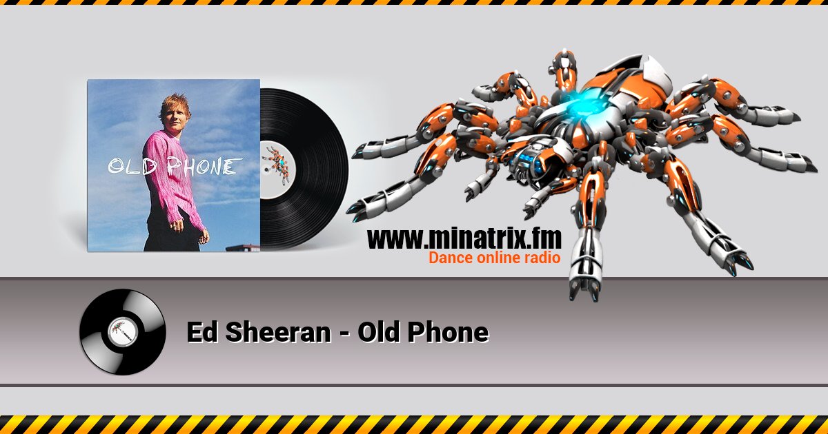 Ed Sheeran - Old Phone Ed Sheeran - Old Phone скачать бесплатно
