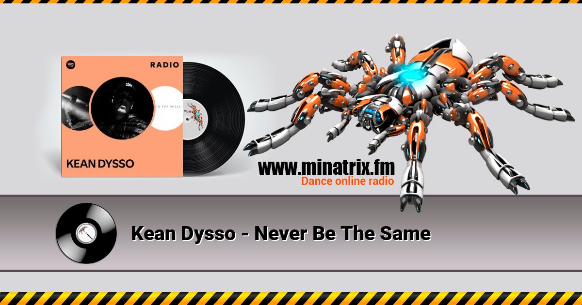 Kean Dysso - Never Be The Same Kean Dysso - Never Be The Same скачать бесплатно