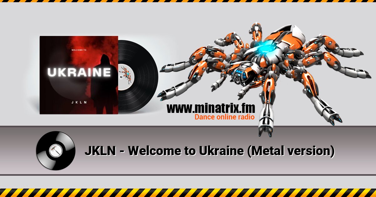 JKLN - Welcome to Ukraine (Metal version) JKLN - Welcome to Ukraine (Metal version) скачать бесплатно
