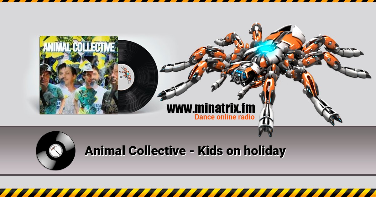 Animal Collective - Kids on holiday Animal Collective - Kids on holiday скачать бесплатно