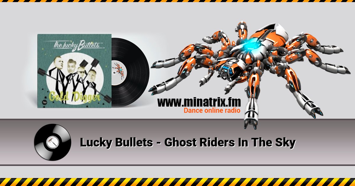 Lucky Bullets - Ghost Riders In The Sky Lucky Bullets - Ghost Riders In The Sky скачать бесплатно