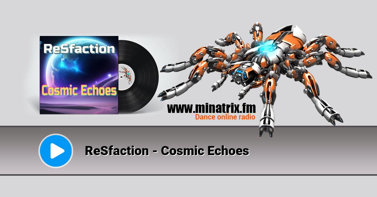 ReSfaction - Cosmic Echoes  