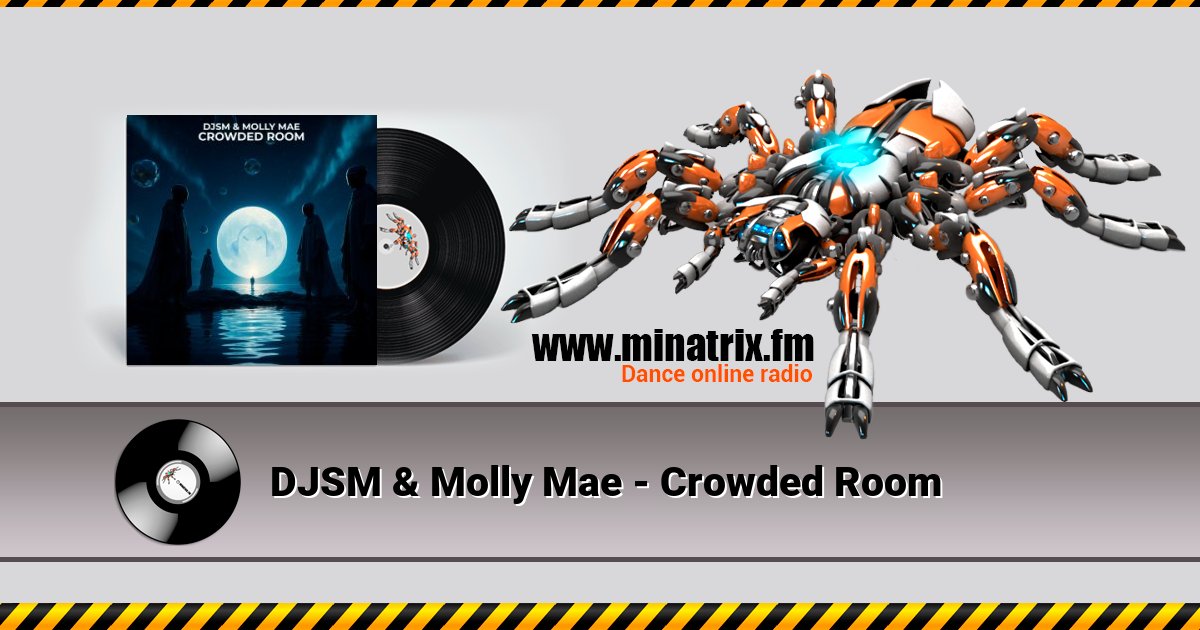 DJSM & Molly Mae - Crowded Room DJSM & Molly Mae - Crowded Room скачать бесплатно