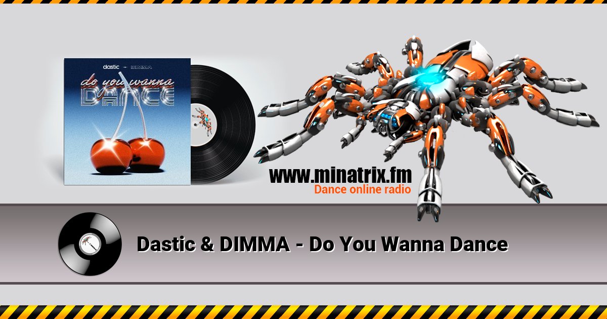 Dastic & DIMMA - Do You Wanna Dance Dastic & DIMMA - Do You Wanna Dance скачать бесплатно