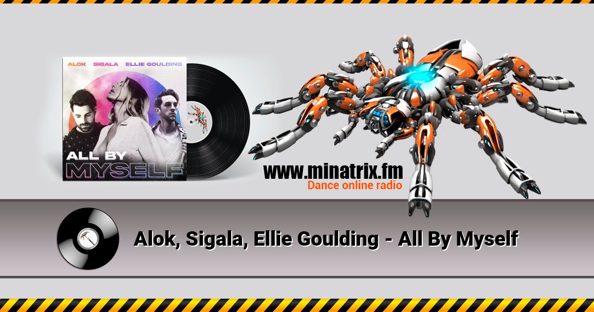 Alok, Sigala, Ellie Goulding - All By Myself  