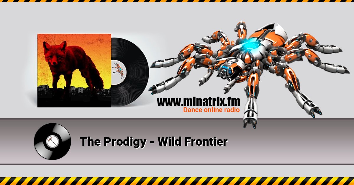 The Prodigy - Wild Frontier The Prodigy - Wild Frontier скачать бесплатно