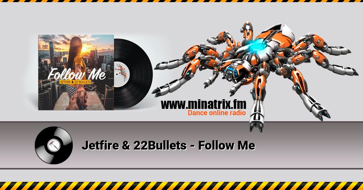 Jetfire & 22Bullets - Follow Me  