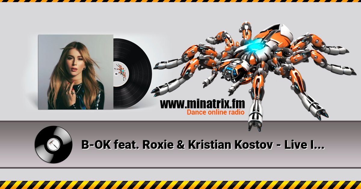 B-OK feat. Roxie & Kristian Kostov - Live It Up B-OK feat. Roxie & Kristian Kostov - Live It Up скачать бесплатно