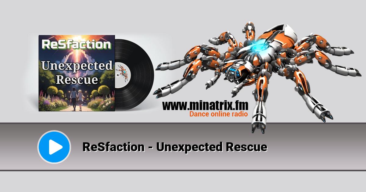 ReSfaction - Unexpected Rescue  