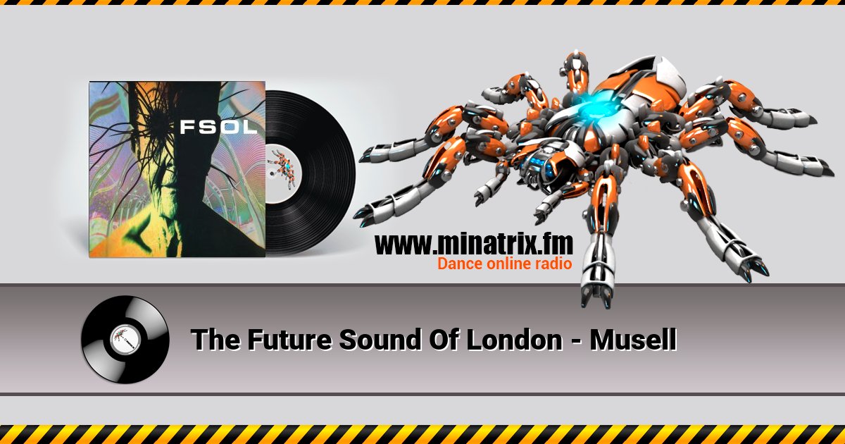 The Future Sound Of London - Musell The Future Sound Of London - Musell скачать бесплатно