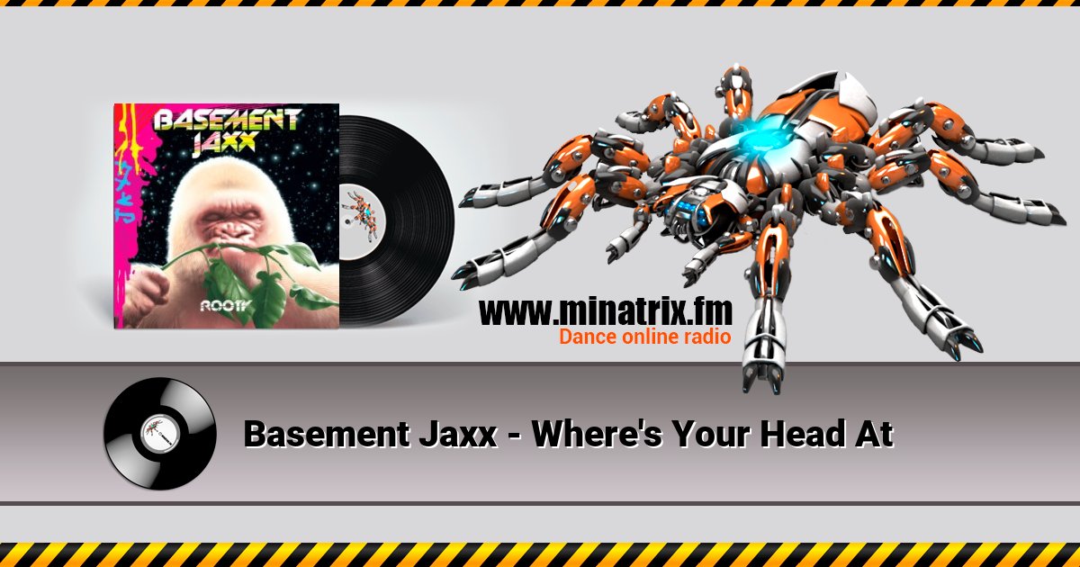Basement Jaxx - Where's Your Head At Basement Jaxx - Where's Your Head At скачать бесплатно